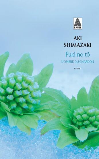 Couverture du livre « Fuki-no-tô : l'ombre du chardon » de Aki Shimazaki aux éditions Actes Sud