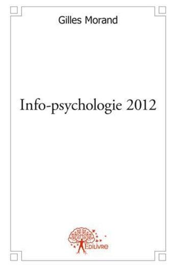 Couverture du livre « Info psychologie 2012 - les 24 etapes de l'evolution humaine » de Morand Gilles aux éditions Edilivre