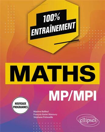 Couverture du livre « Mathématiques : MP/MPI ; programme 2022 » de Maxime Bailleul et Francois-Xavier Manoury et Stephane Preteselle aux éditions Ellipses