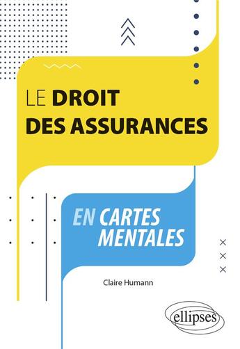 Couverture du livre « Le droit des assurances en cartes mentales » de Claire Humann aux éditions Ellipses