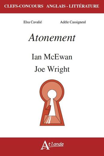 Couverture du livre « Atonement, ian mcewan et joe wright » de Cavalie Elsa/Cassign aux éditions Atlande Editions