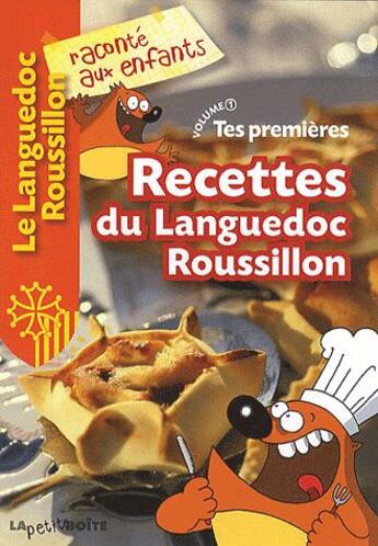 Couverture du livre « Tes premières recettes du Languedoc-Roussillon » de  aux éditions La Petite Boite