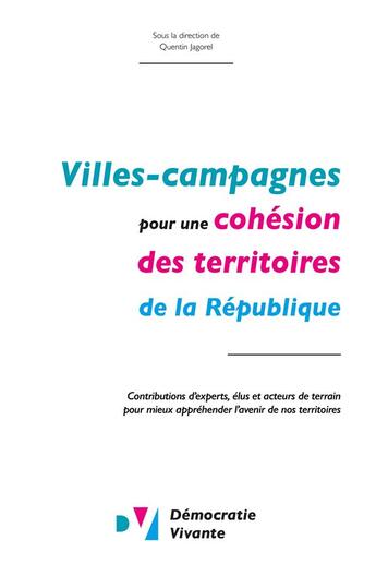 Couverture du livre « Villes-campagnes pour une cohésion des territoires de la république » de Collectif et Quentin Jagorel aux éditions Storylab