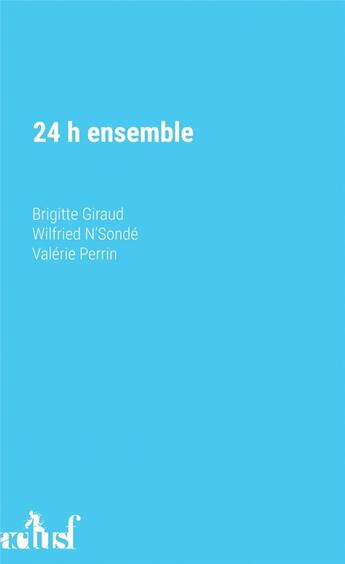Couverture du livre « 24h ensemble » de Wilfried N'Sonde et Valérie Perrin et Dbrigitte Giraud aux éditions Actusf