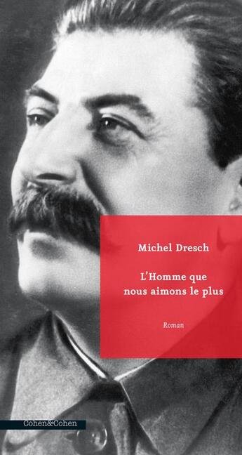 Couverture du livre « L'homme que nous aimons le plus » de Michel Dresch aux éditions Cohen Et Cohen