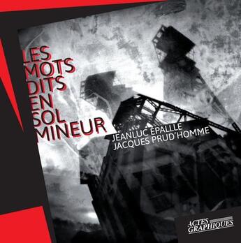 Couverture du livre « Les mots dits en sol mineur » de Jacques Prud'Homme et Jeanluc Epalle aux éditions Actes Graphiques