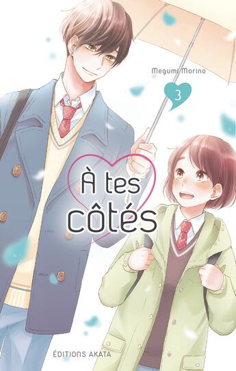 Couverture du livre « À tes côtés Tome 3 » de Megumi Morino aux éditions Akata