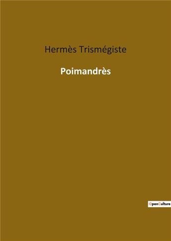 Couverture du livre « Poimandres » de Hermes Trismegiste aux éditions Culturea