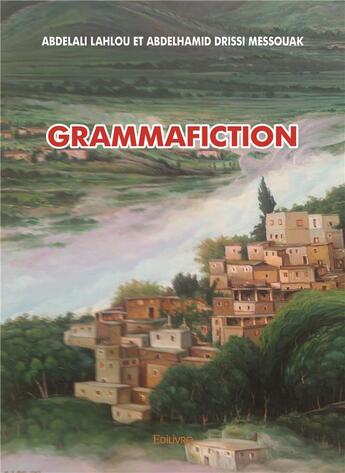 Couverture du livre « Grammafiction » de Abdelali Lahlou Et A aux éditions Edilivre