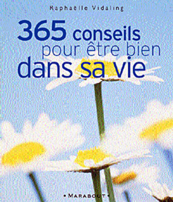 Couverture du livre « 365 Conseils Pour Etre Bien Dans Sa Vie » de Marie Velleda aux éditions Marabout