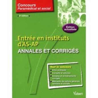 Couverture du livre « Entrée en instituts d'AS-AP ; annales et corrigés (8e édition) » de Claude Miniere aux éditions Vuibert