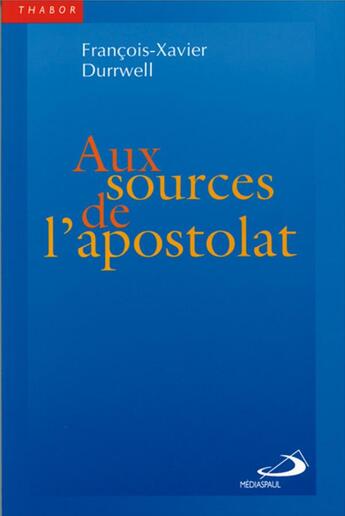 Couverture du livre « Aux sources de l'apostolat » de Durrwell Fx aux éditions Mediaspaul