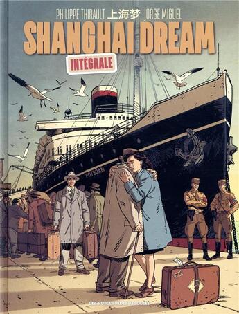 Couverture du livre « Shanghai dream : Intégrale Tomes 1 et 2 » de Philippe Thirault et Jorge Miguel aux éditions Humanoides Associes