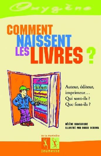 Couverture du livre « Comment naissent les livres ? » de Montardre/Scrima aux éditions La Martiniere Jeunesse