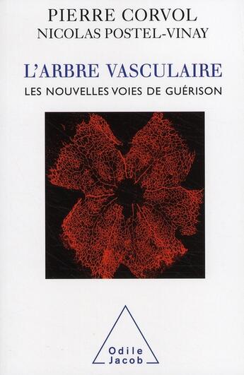 Couverture du livre « L'arbre vasculaire ; les nouvelles voies de guérison » de Corvol/Postel-Vinay aux éditions Odile Jacob