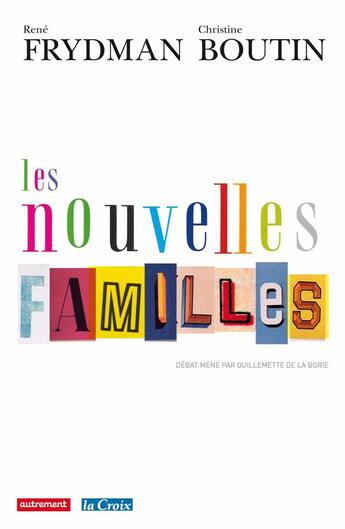 Couverture du livre « Les nouvelles familles » de Rene Frydman et Christine Boutin aux éditions Autrement