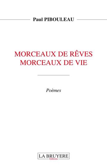 Couverture du livre « Morceaux de rêves, morceaux de vie » de Paul Pibouleau aux éditions La Bruyere