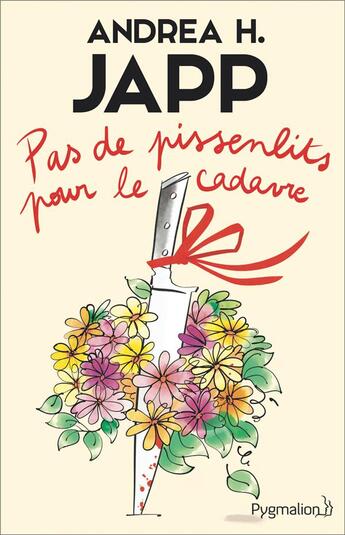 Couverture du livre « Pas de pissenlits pour le cadavre » de Andrea H. Japp aux éditions Pygmalion