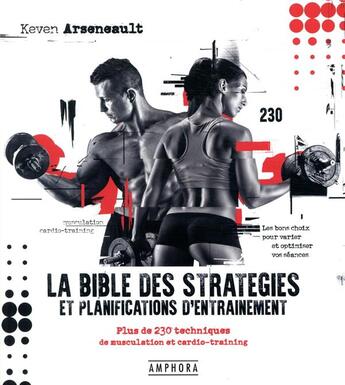 Couverture du livre « Musculation - la bible des techniques d'entrainement » de Kevin Arseneault aux éditions Amphora