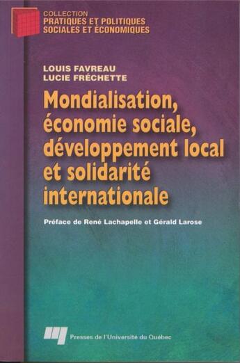 Couverture du livre « Mondialisation, économie sociale, développement local et solidarité internationale » de Louis Favreau et Lucie Frechette aux éditions Presses De L'universite Du Quebec