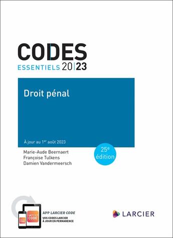 Couverture du livre « Codes essentiels : Droit pénal 2023 : À jour au 1er août 2023 (25e édition) » de Marie-Aude Beernaert et Francoise Tulkens aux éditions Larcier