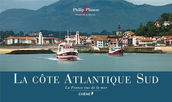 Couverture du livre « La côte Atlantique sud » de Philip Plisson aux éditions Chene