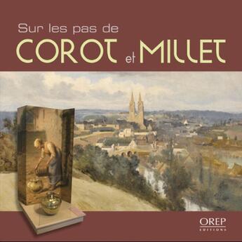 Couverture du livre « Sur les pas de Corot et Millet » de Dufresnes et Foucart et Poirel et Pomarede et Malon aux éditions Orep