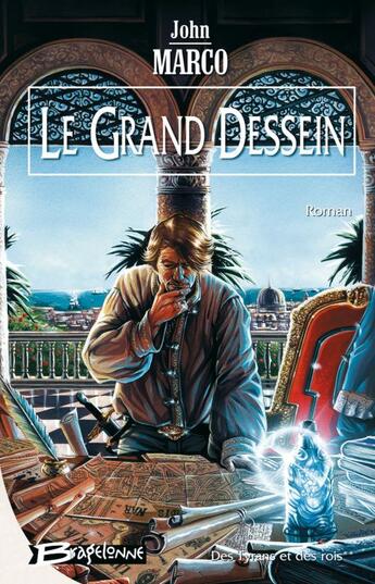 Couverture du livre « Des tyrans et des rois t.2 ; le grand dessein » de John Marco aux éditions Bragelonne