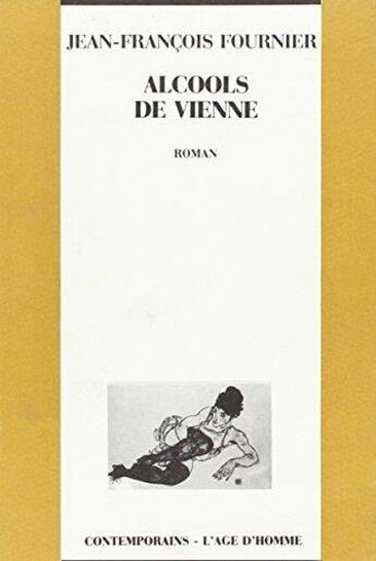 Couverture du livre « Alcools De Vienne » de Fournier J Francois aux éditions L'age D'homme