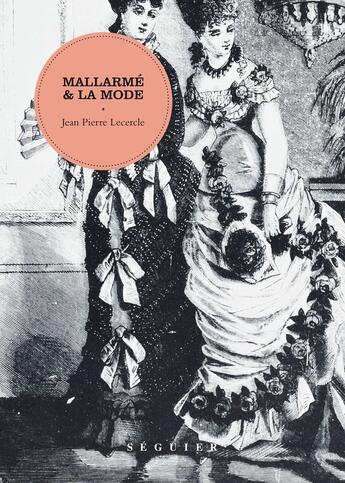 Couverture du livre « Mallarmé et la mode (2e édition) » de Jean-Pierre Lecercle aux éditions Seguier