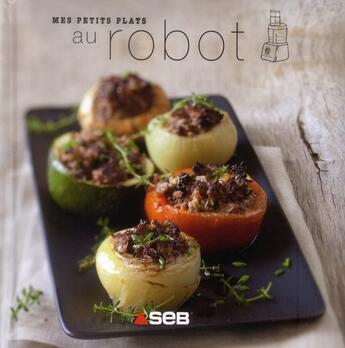 Couverture du livre « Mes petits plats au robot » de  aux éditions Les Editions Culinaires