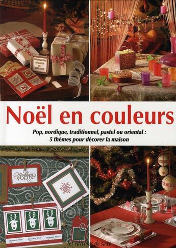 Couverture du livre « Noël en couleurs. pop, nordique, pastel ou oriental : 5 thèmes pour décorer la maison » de  aux éditions De Saxe