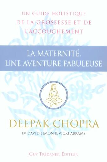 Couverture du livre « La maternite, une aventure fabuleuse » de Chopra/Simon/Abrams aux éditions Guy Trédaniel