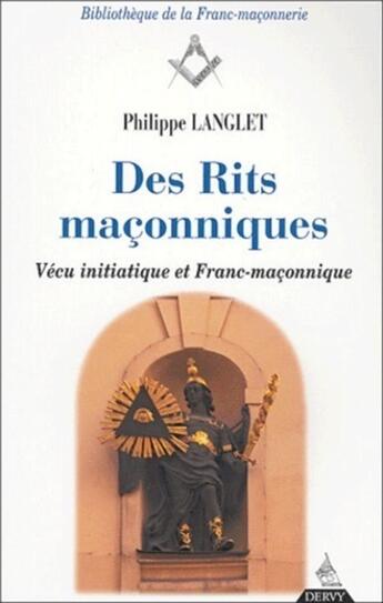 Couverture du livre « Des rits maconniques - vecu initiatique et franc-maconnique » de Philippe Langlet aux éditions Dervy