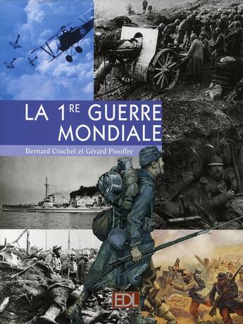Couverture du livre « La 1ère guerre mondiale » de Bernard Crochet aux éditions De Lodi