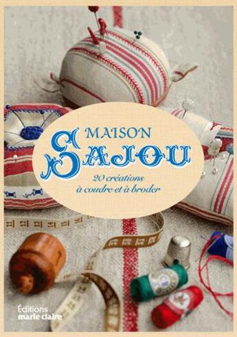 Couverture du livre « Maison Sajou ; 20 créations à coudre et à broder » de  aux éditions Marie-claire