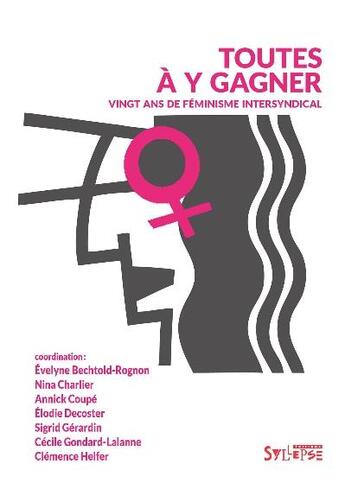 Couverture du livre « Toutes à y gagner ; 20 ans de féminisme intersyndical » de  aux éditions Syllepse