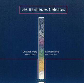 Couverture du livre « Les banlieues célestes » de Christian Mary et Raymond Urie aux éditions Do Bentzinger