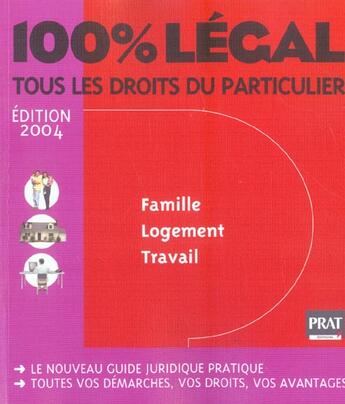 Couverture du livre « 100% legal ; famille, logement, travail, tous les droits du particulier » de  aux éditions Prat