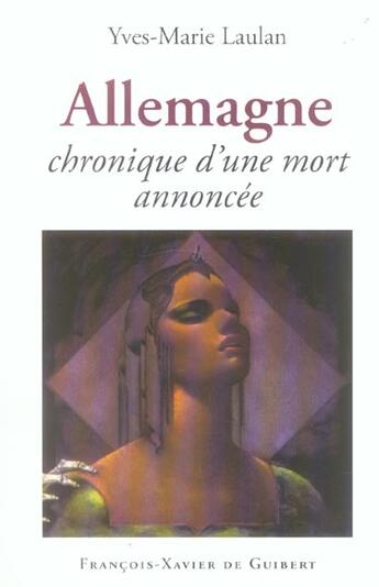 Couverture du livre « Allemagne - chronique d'une mort annoncee » de Yves-Marie Laulan aux éditions Francois-xavier De Guibert