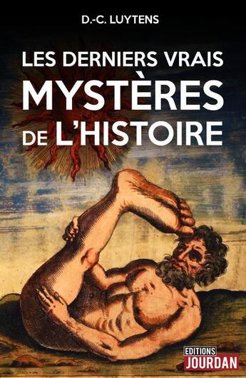 Couverture du livre « Les derniers vrais mystères de l'Histoire » de Daniel-Charles Luytens aux éditions Jourdan