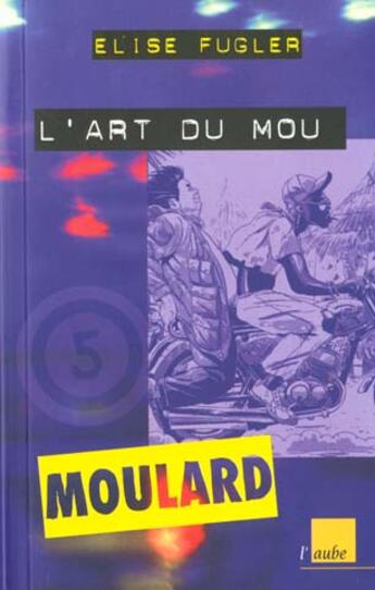 Couverture du livre « L'art du mou » de Elise Fugler aux éditions Editions De L'aube