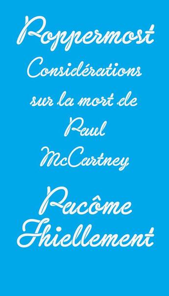 Couverture du livre « Poppermost ; considérations sur la mort de Paul McCartney » de Pacome Thiellement aux éditions Editions Mf