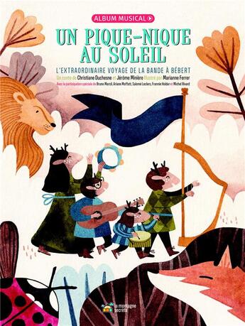 Couverture du livre « Un pique-nique au soleil ; l'extraordinaire voyage de la bande à Bébert » de Christiane Duchesne et Jerome Miniere et Marianne Ferrer aux éditions La Montagne Secrete