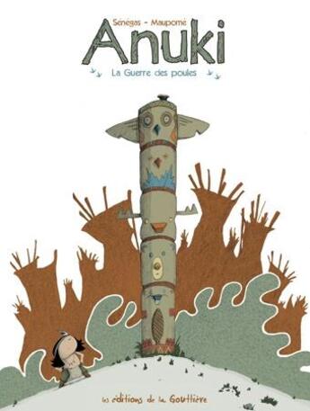 Couverture du livre « Anuki t.1 : la guerre des poules » de Stephane Senegas et Frederic Maupome aux éditions Editions De La Gouttiere