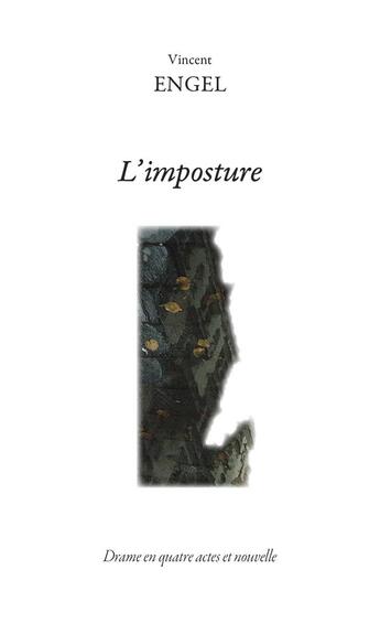 Couverture du livre « L'imposture ; piece et nouvelle » de Vincent Engel aux éditions Ker Editions