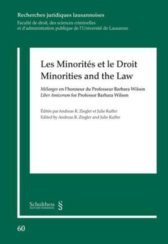 Couverture du livre « Les minorités en droit ; minorities and the law » de Julie Kuffer et Andreas R. Ziegler aux éditions Schulthess