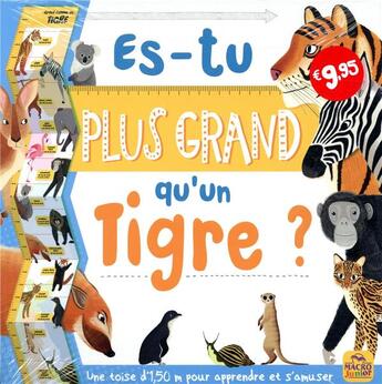 Couverture du livre « Es-tu plus grand qu'un tigre ? une toise d'1,50 m pour apprendre et s'amuser » de Aa.Vv. aux éditions Macro Editions