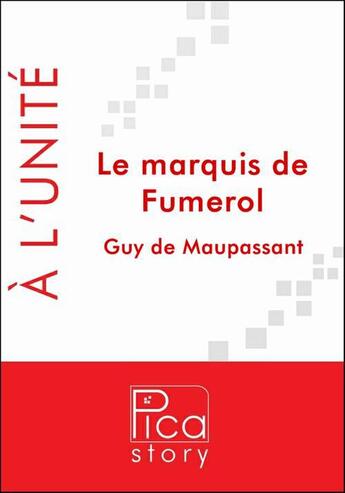 Couverture du livre « Le marquis de Fumerol » de Guy de Maupassant aux éditions Pica Story