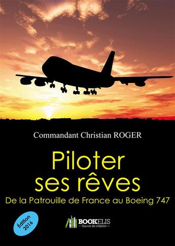 Couverture du livre « Piloter ses rêves (édition 2016) » de Christian Roger aux éditions Bookelis